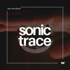 Sonic Trace - Set Me Down