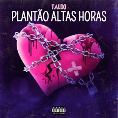 MTG - PLANTÃO ALTAS HORAS FT. MC MINININ, YURI REDICOPA, MC FABINHO DA OSK