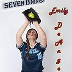 [ACCESS] KINDLE 📨 Seven Innings by Emily DeAngelis EPUB KINDLE PDF EBOOK