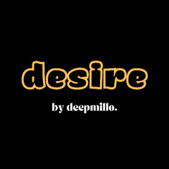 deepmillo - desire