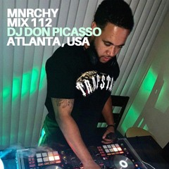MNRCHY Mix 112 // DJ Don Picasso (Atlanta, USA)