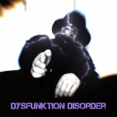 Its That time 2 Dysfunktion disorder