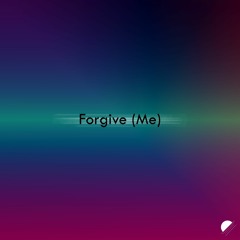 Forgive (Me)