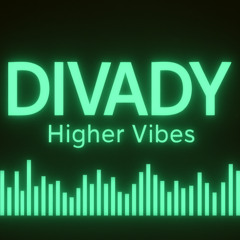 Higher Vibes (Divady)