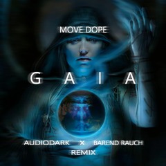 Move Dope - Gaïa (AudioDark & Barend Rauch Remix)