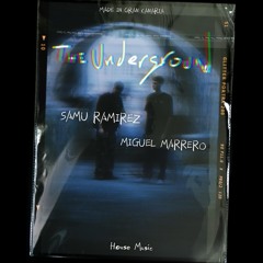 The Underground - Samu Ramírez , Miguel Marrero