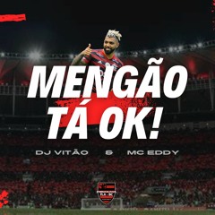 Mengão Ta OK! MC Eddy E DJ VITÃO