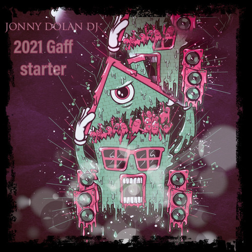 JONNY DOLAN DJ - 2021 Gaff Starter
