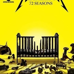 )$ Metallica - 72 Seasons, Guitar Recorded Versions Transcriptions with Notes and Tab Plus Lyri