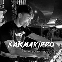 Karmakiddo - 004. ON GROOVE (Podcast)