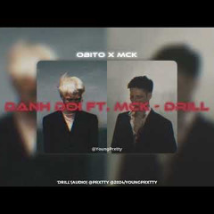 ĐÁNH ĐỔI-"DRILL"-Obito Ft MCK-Young Prxtty