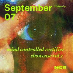 Mind Controlled Rectifier at HÖR vol. 1 & 2
