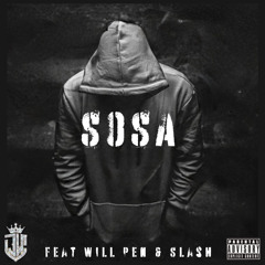 Sosa Feat Will Pen and Slash Produced By DJ J-Wealth