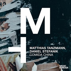 Matthias Tanzmann, Daniel Stefanik - Comida China [Moon Harbour]