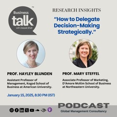 Mastering Delegation: Prof. Blunden & Prof. Steffel's Insights on Strategic Decision-Making