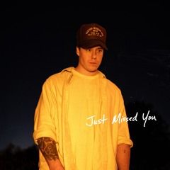 Just Missed You