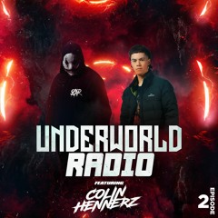 Underworld Radio Ep 2 (Ft Colin Hennerz)