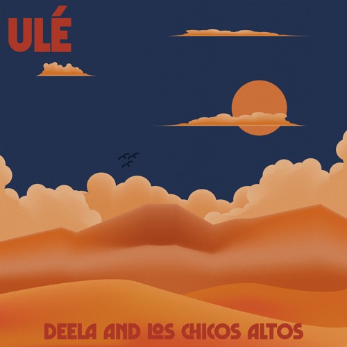 Deela & Los Chicos Altos - Ulé