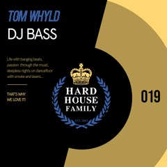 HHF019 - Tom Whyld - DJ Bass - Hard House Family Records [PREVIEW]