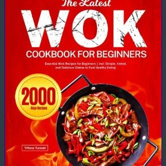 #^Download ⚡ The Latest Wok Cookbook for Beginners: Essential Wok Recipes for Beginners | incl. Si