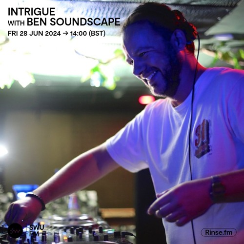 Intrigue with Ben Soundscape - 28 June 2024