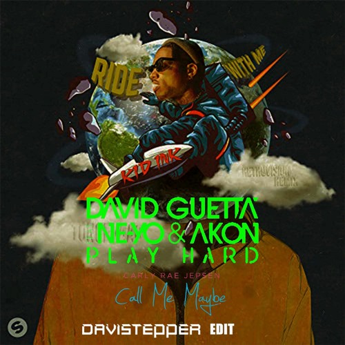 Play Hard V.S. Ride With Me V.S. Call Me Maybe (Davistepper Edit) [FREE DL]