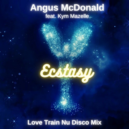 Angus McDonald Feat. Kym Mazelle - Ecstasy (Love Train Nu Disco Mix)