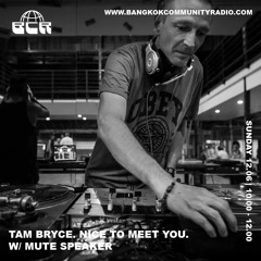 Tam Bryce Nice to Meet You Welcomes Mute Speaker Mix - 12th June 2022