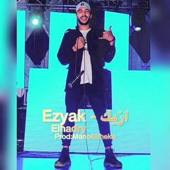 ازيك - Ezyak - الحضري الاسطوره - Elhadry - Prod : Mano & Sheka