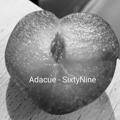 Adacue SixtyNine - A special Guestmix by MocueDJ (Henrik Mogren) "Building It Up" 2 Feb 2022