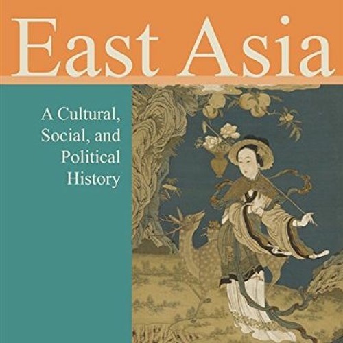 Stream !| East Asia, A Cultural, Social, and Political History !E ...