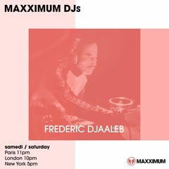 FREDERIC DJAALEB - MAXXIMUM DJs - SAMEDI 20.01.2024 - 23H00/MINUIT