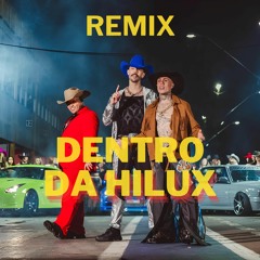 Dentro da Hilux - Luan Pereira, Mc Daniel, Mc Ryan SP (Remix)