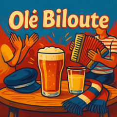_Olé Biloute !_