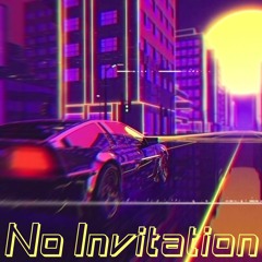 No Invitation (Prod. Wave)