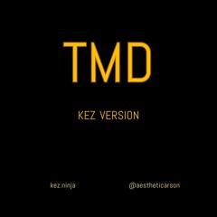 TMD - KEZ VERSION