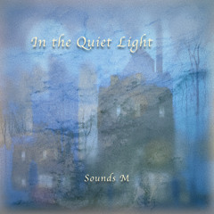 In the Quiet Light