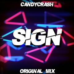 CandyCrash - Sign (Original Mix)