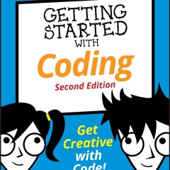 ⭐ PDF KINDLE ❤ Getting Started with Coding: Get Creative with Code! (D