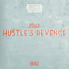 Hustle's Revenge (Extendend Mix) - DTAILR