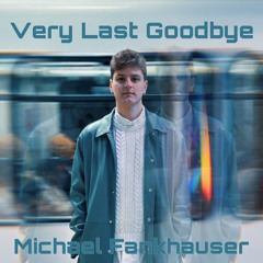 Very Last Goodbye