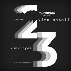 Vito Natoli - Your Eyes [TwoAndThree Records - TTR008]