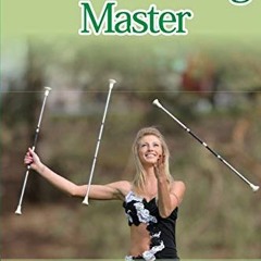 [Get] KINDLE √ Baton Twirling Master:: Baton Twirler - Step by Step Moves & Instructi