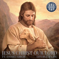 Jesus Christ our Lord Savior of my Soul ft. Daniel Girgis (Live) | Liturgy & Life Retreat 2025