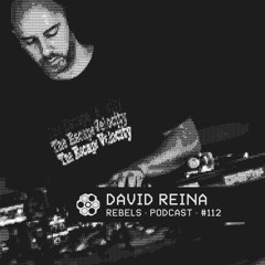 Rebels Podcast #112 - David Reina