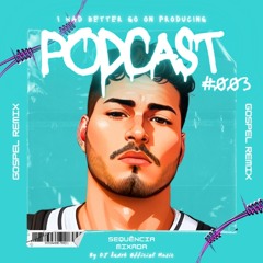 REMIX GOSPEL - I had better go on Producing - PODCAST #003 ( by DJ Ändré Øfficial )