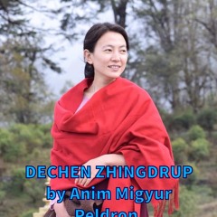 Dechen Zhingdrup (Choeyang) By Anim Migyur Peldon On Tandin Music Studio.