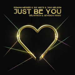 Just Be You (Delaitech & Seven24 Remix)
