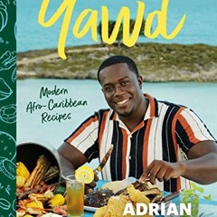 [GET] PDF EBOOK EPUB KINDLE Yawd: Modern Afro-Caribbean Recipes by  Adrian Forte 📤