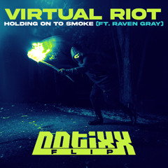 Virtual Riot - Holding On To Smoke ft. Raven Gray (Notixx Flip)